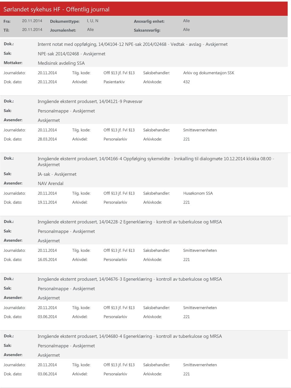 11.2014 Personalarkiv 221 Inngående eksternt produsert, 14/04228-2 Egenerklæring - kontroll av tuberkulose og MRSA Personalmappe - 16.05.