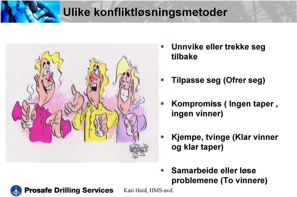 Ingen taper, ingen vinner) Kjempe, tvinge (Klar