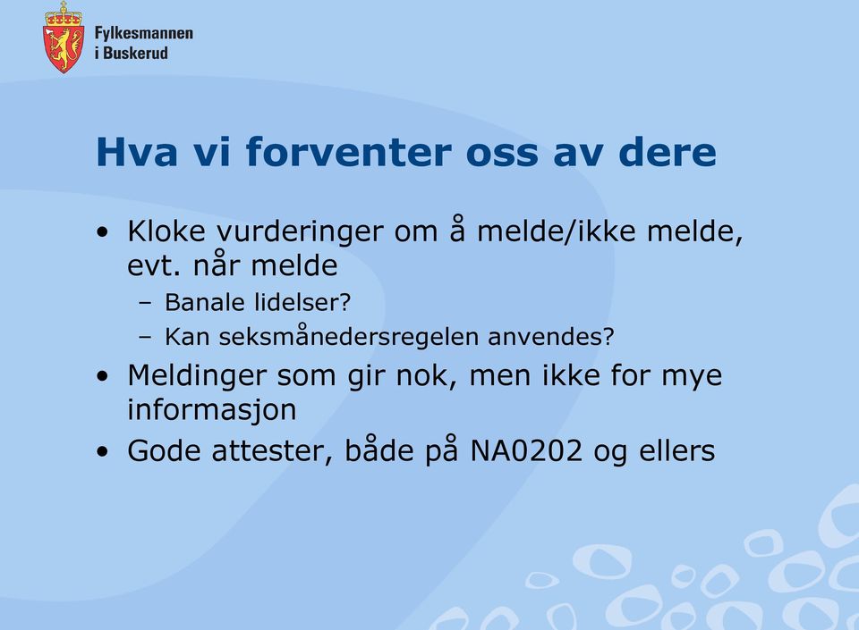 Kan seksmånedersregelen anvendes?