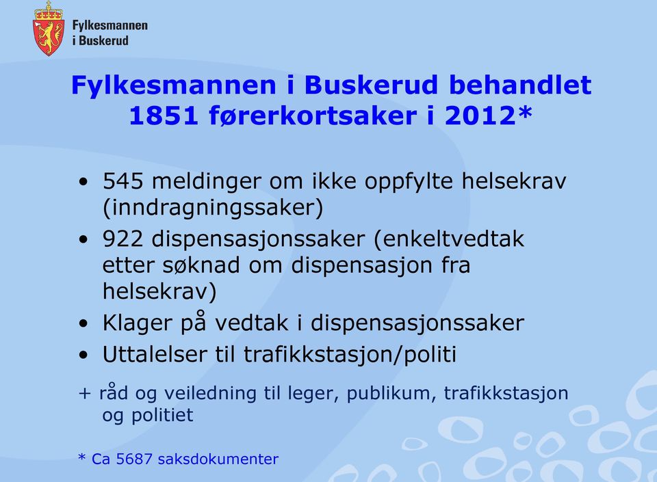 dispensasjon fra helsekrav) Klager på vedtak i dispensasjonssaker Uttalelser til