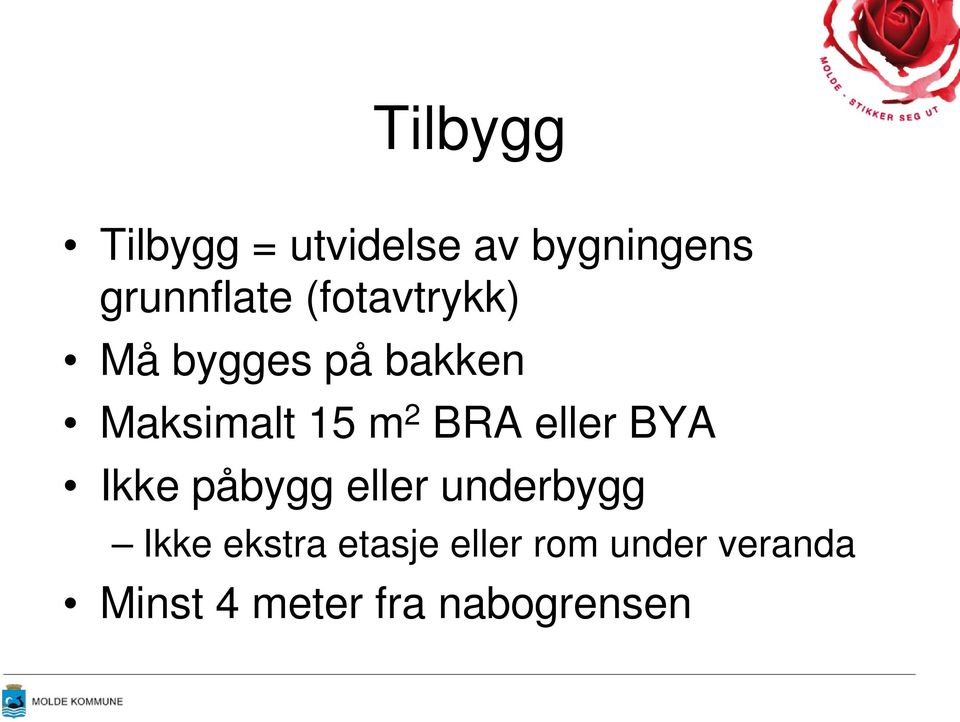 eller BYA Ikke påbygg eller underbygg Ikke ekstra