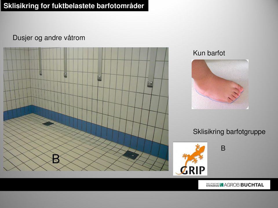 barfotområder Dusjer og