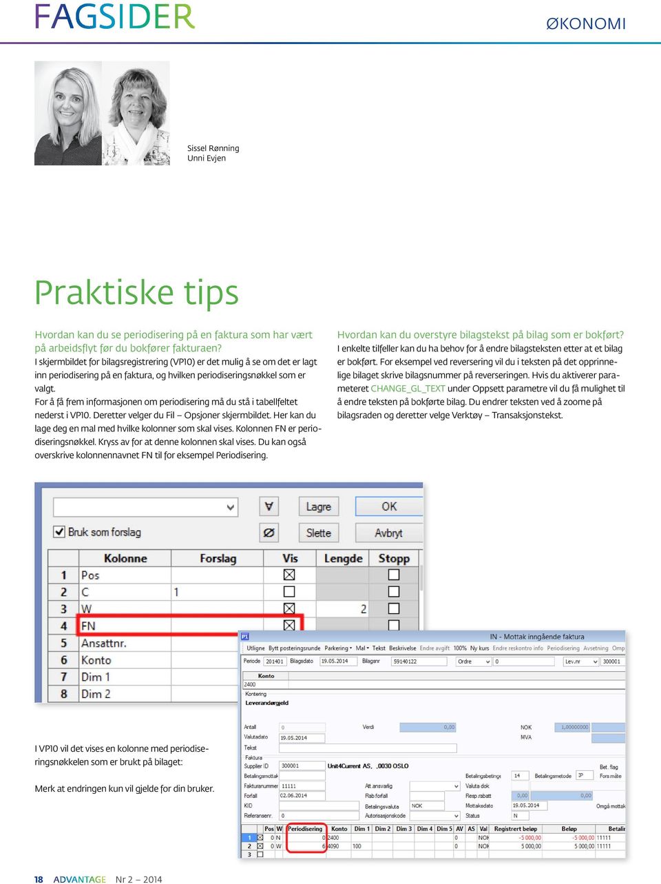 For å få frem informasjonen om periodisering må du stå i tabellfeltet nederst i VP10. Deretter velger du Fil Opsjoner skjermbildet. Her kan du lage deg en mal med hvilke kolonner som skal vises.