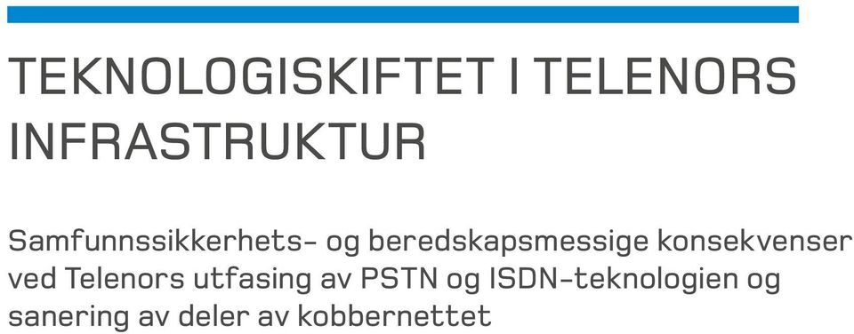 konsekvenser ved Telenors utfasing av PSTN og