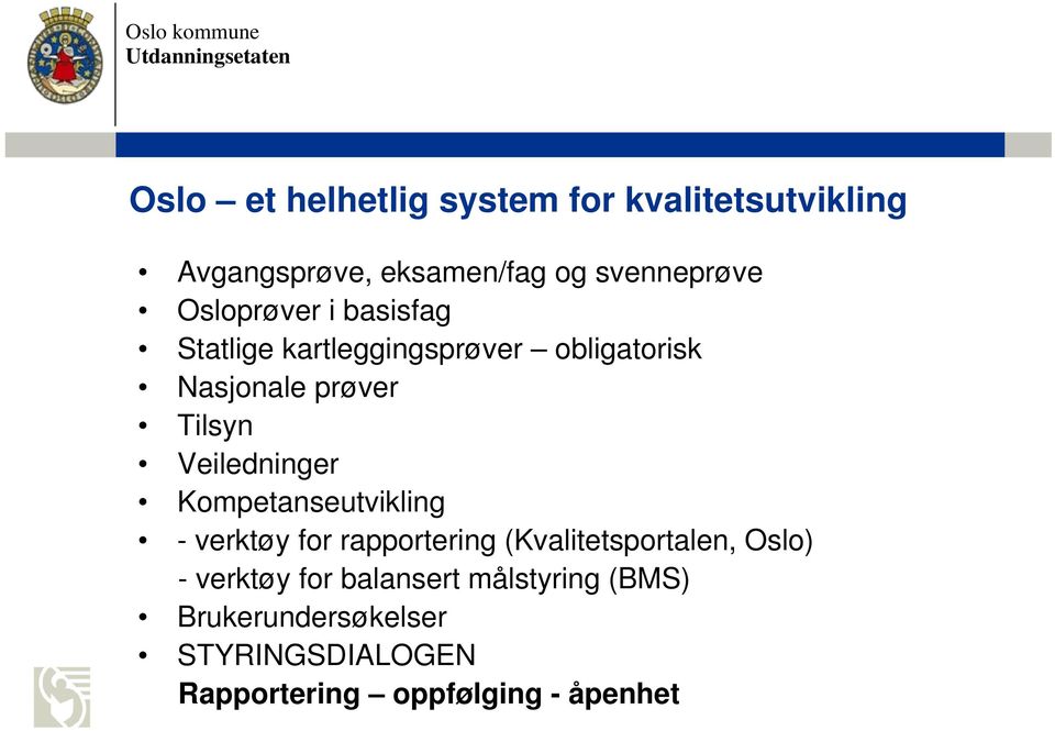 Veiledninger Kompetanseutvikling - verktøy for rapportering (Kvalitetsportalen, Oslo) -