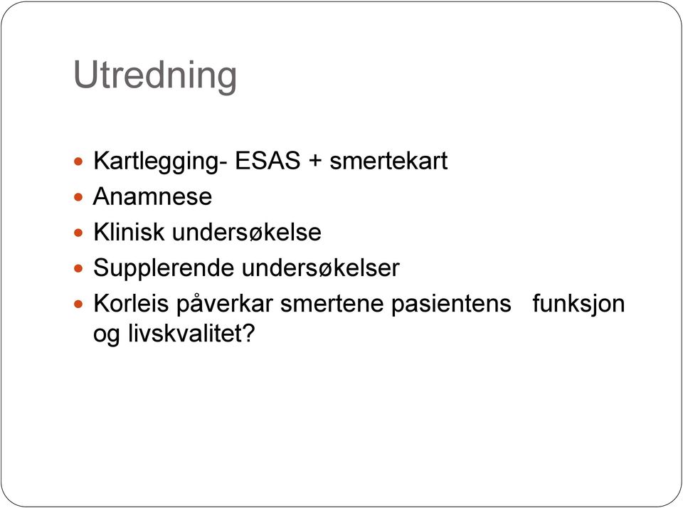 undersøkelse Supplerende undersøkelser