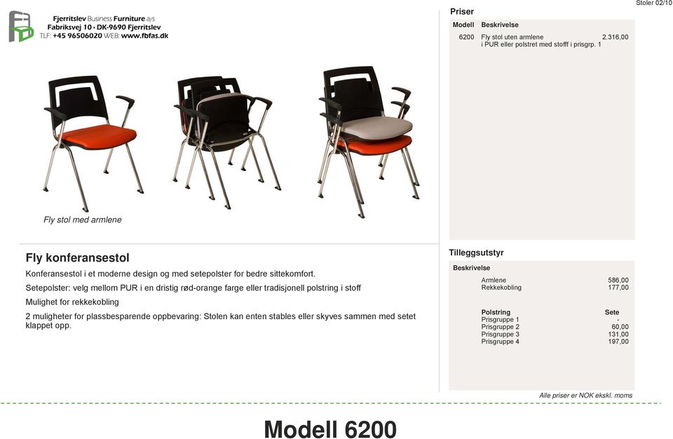 Setepolster: velg mellom PUR i en dristig rød-orange farge eller tradisjonell polstring i stoff Mulighet for rekkekobling 2 muligheter for