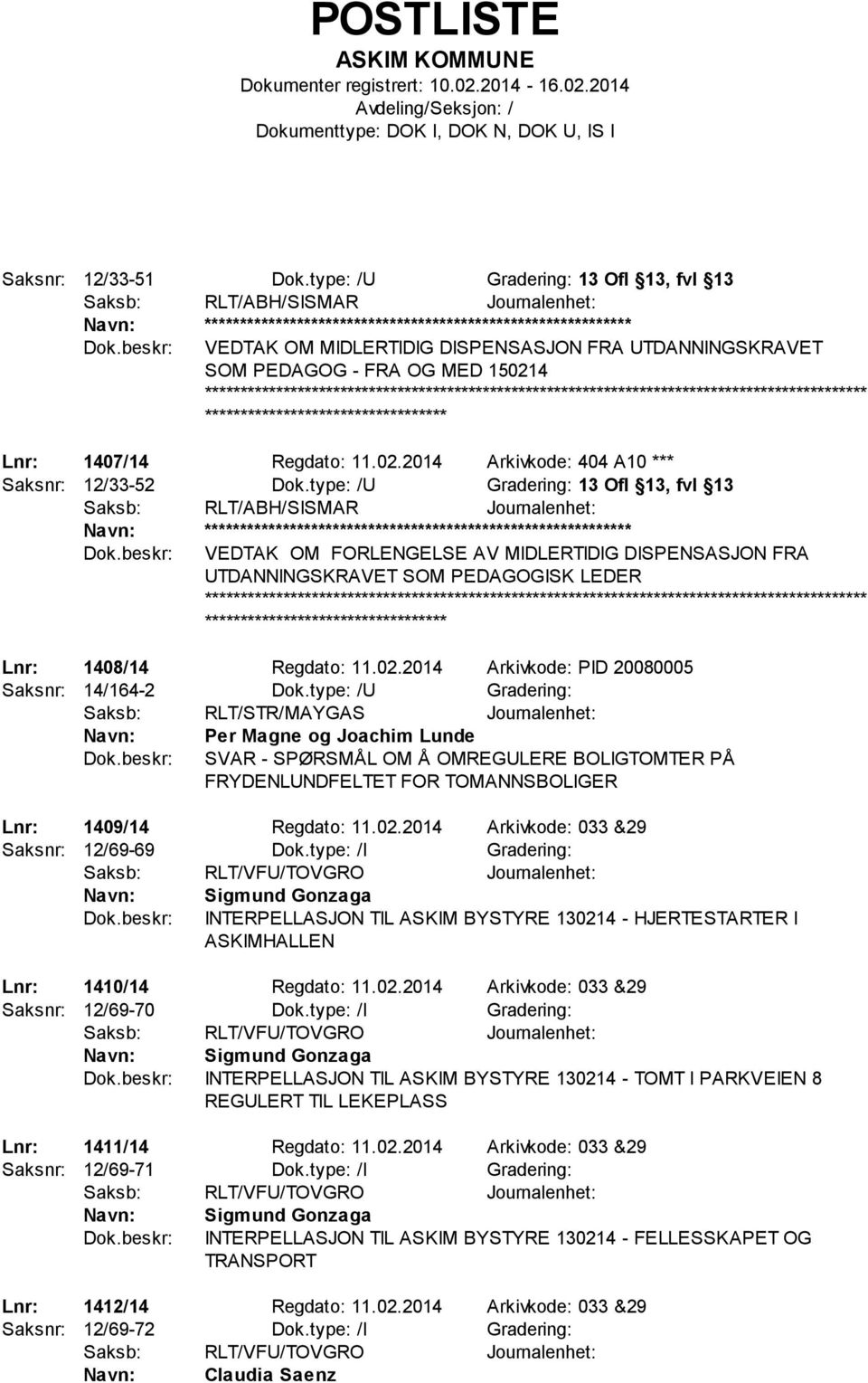 1407/14 Regdato: 11.02.2014 Arkivkode: 404 A10 *** Saksnr: 12/33-52 Dok.