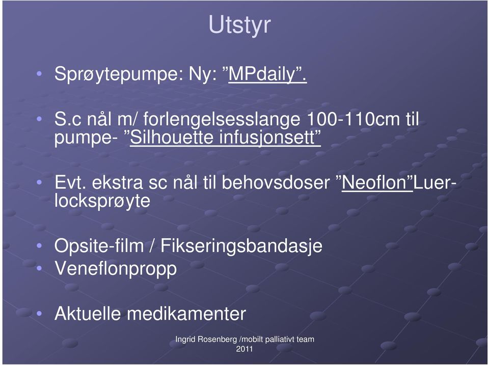 c nål m/ forlengelsesslange 100-110cm til pumpe-