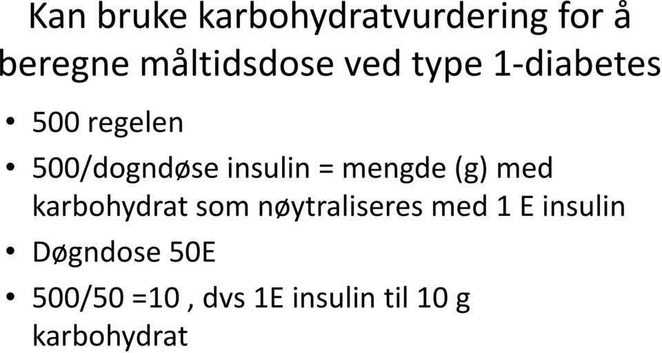 mengde (g) med karbohydrat som nøytraliseres med 1 E