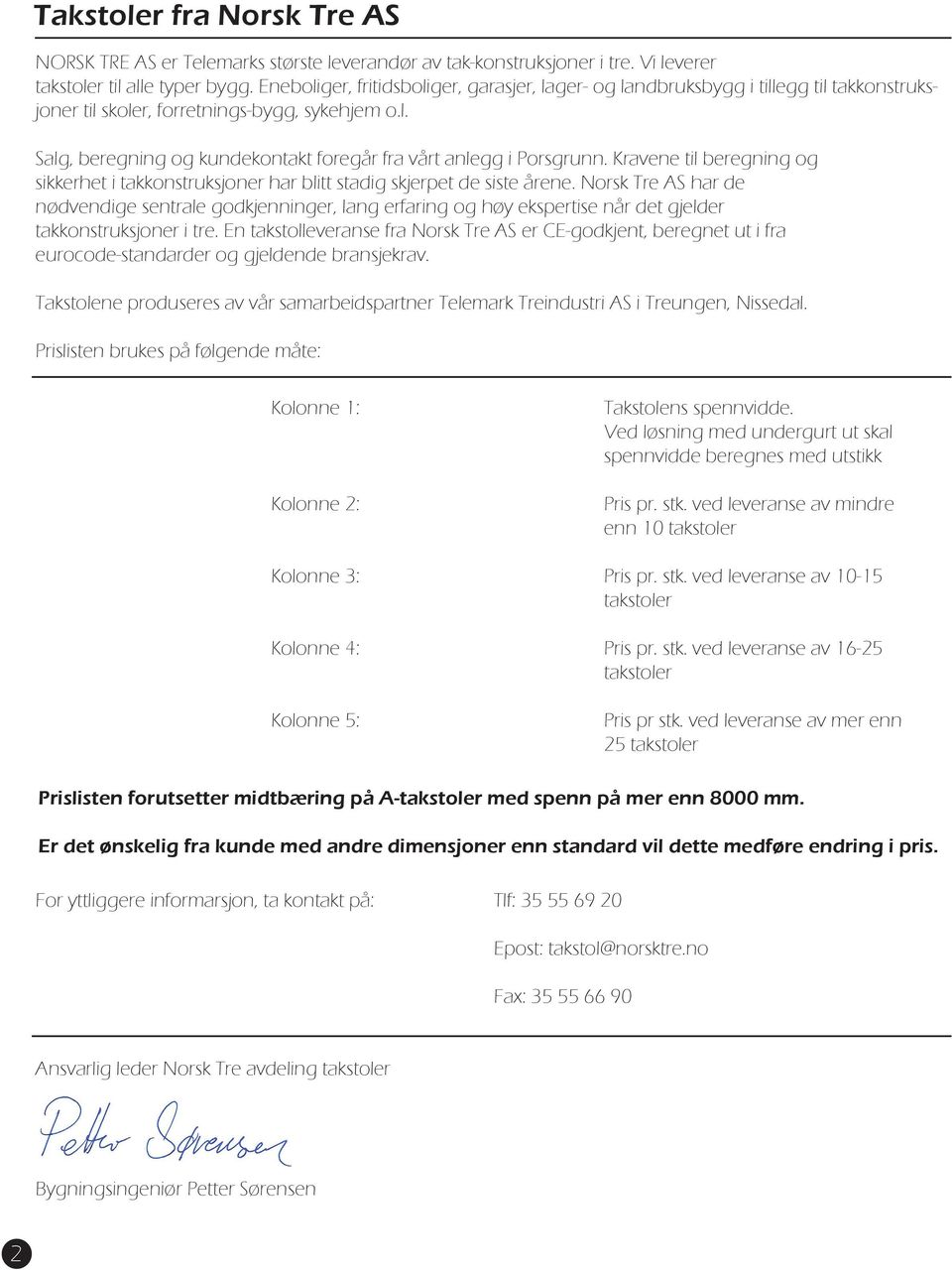 Kravene til beregning og sikkerhet i takkonstruksjoner har blitt stadig skjerpet de siste årene.