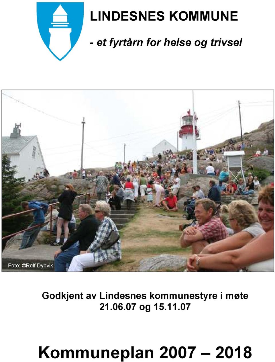 Godkjent av Lindesnes kommunestyre i