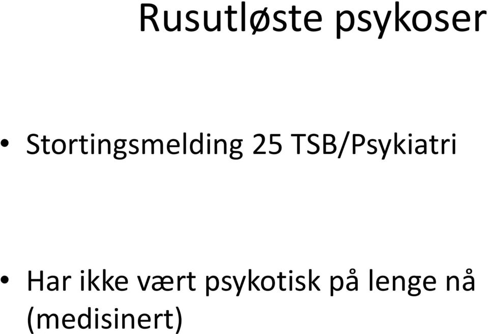 TSB/Psykiatri Har ikke