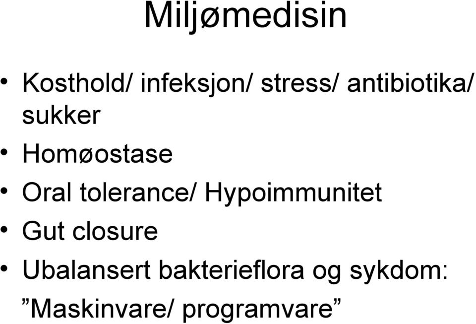 tolerance/ Hypoimmunitet Gut closure