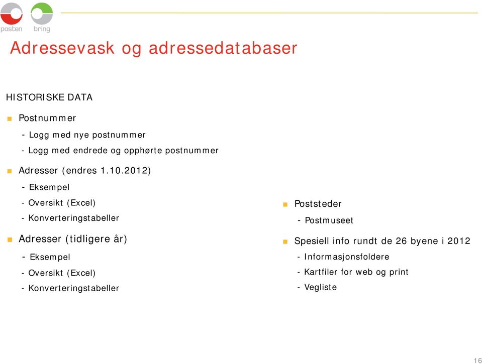 2012) - Eksempel - Oversikt (Excel) - Konverteringstabeller Adresser (tidligere år) - Eksempel