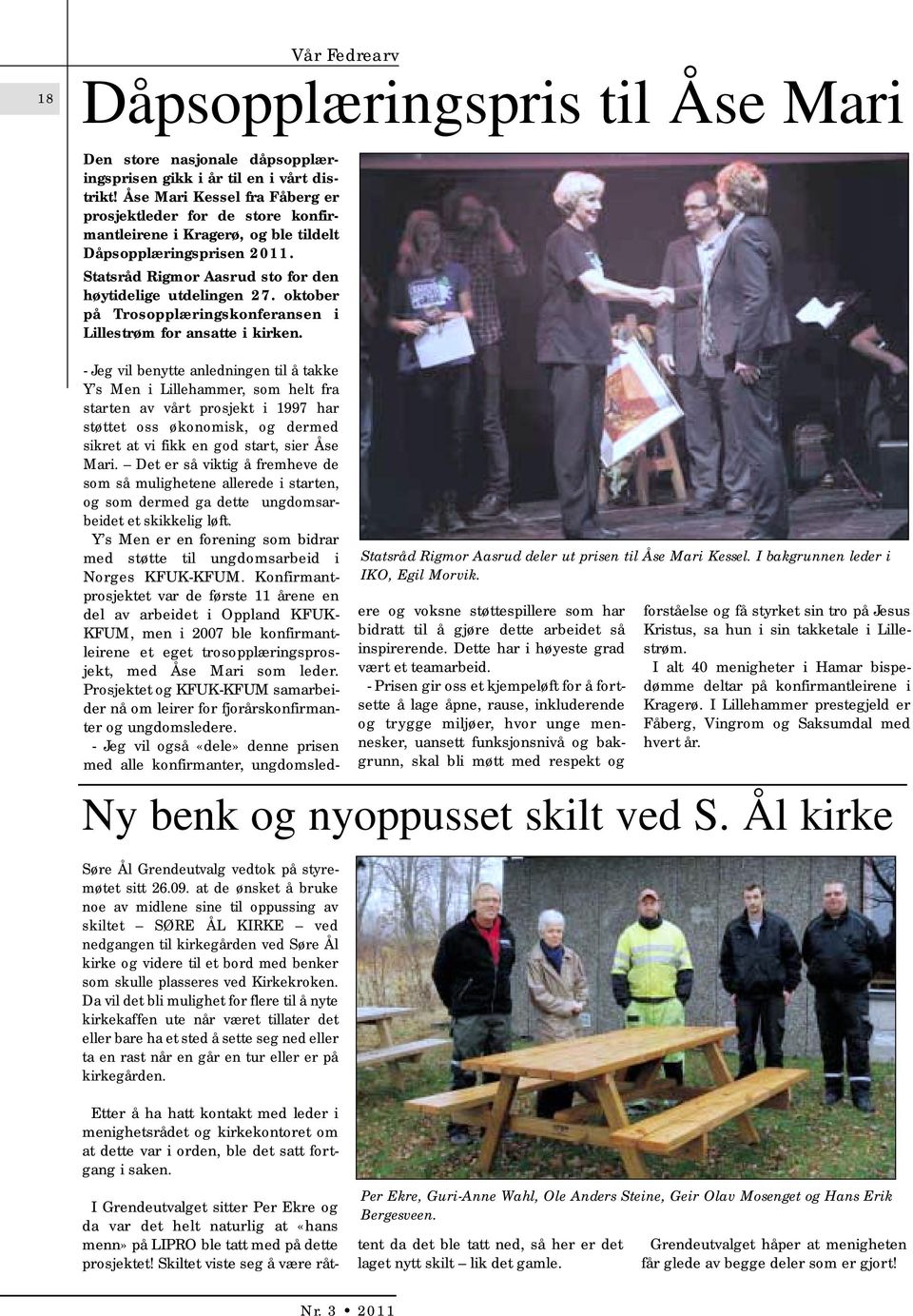 oktober på Trosopplæringskonferansen i Lillestrøm for ansatte i kirken. Statsråd Rigmor Aasrud deler ut prisen til Åse Mari Kessel. I bakgrunnen leder i IKO, Egil Morvik.