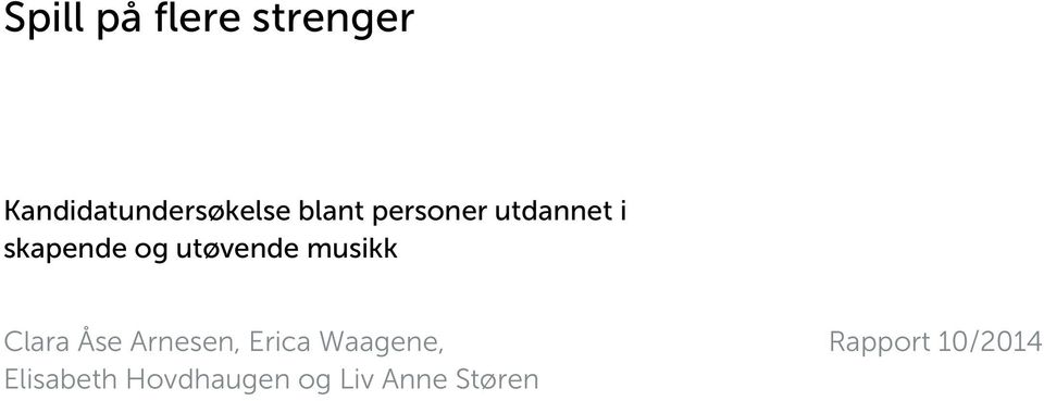 musikk Clara Åse Arnesen, Erica Waagene,