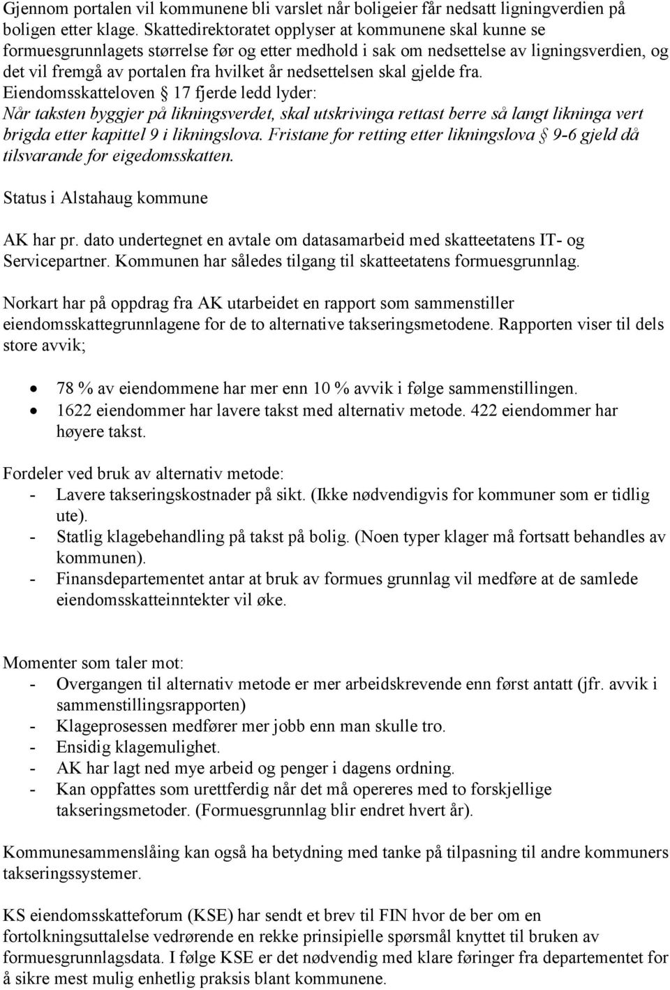 nedsettelsen skal gjelde fra.