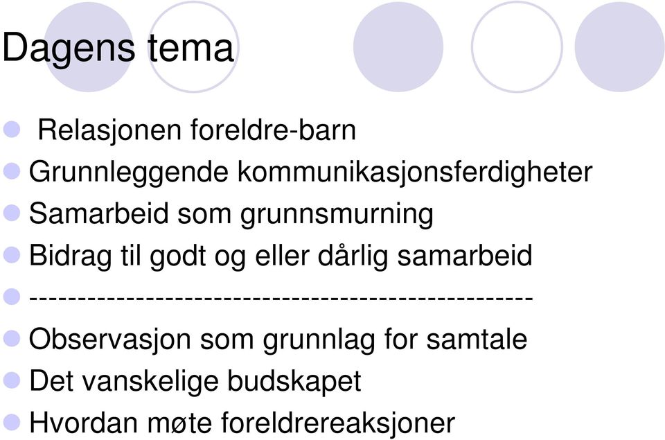 eller dårlig samarbeid