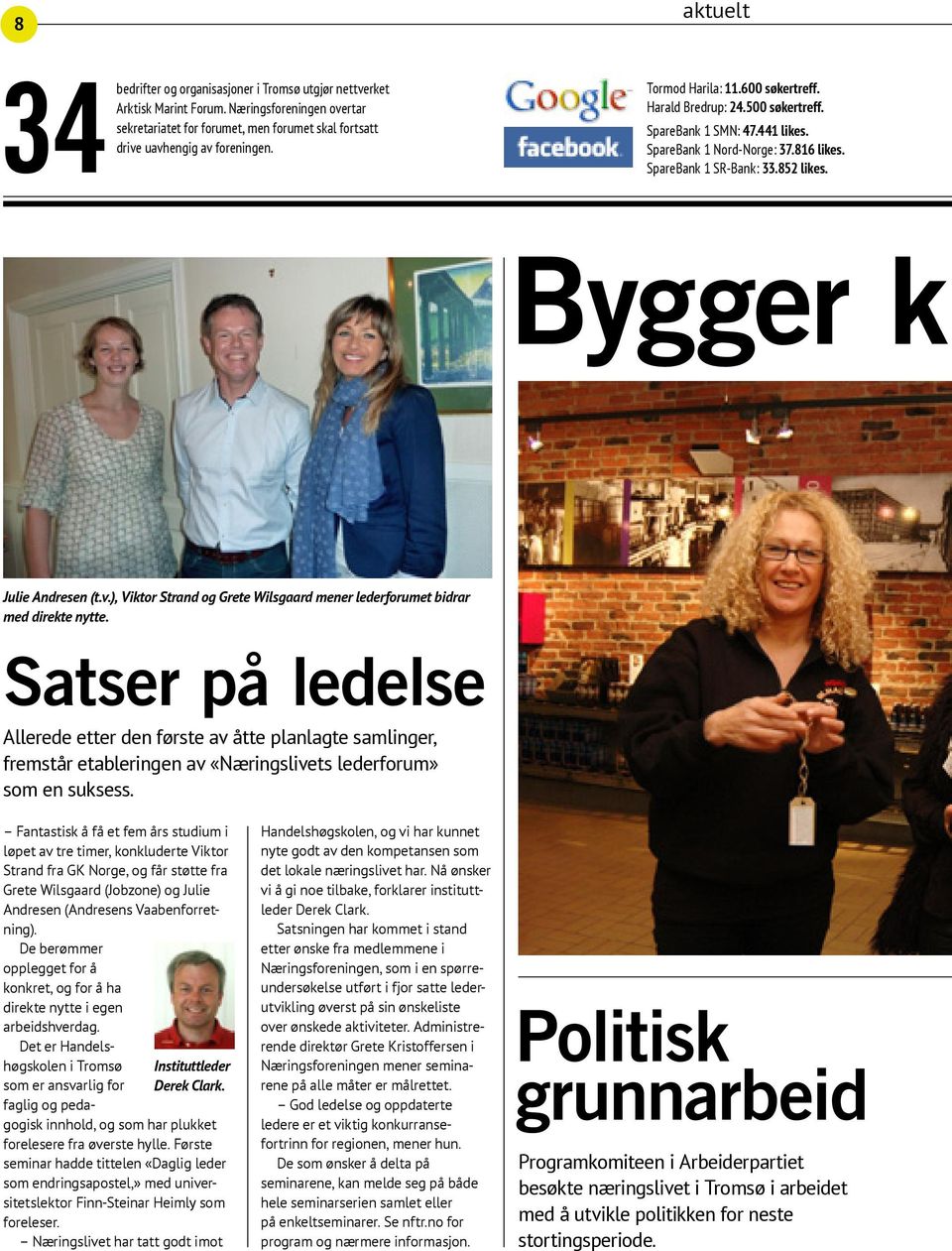 Bygger k Julie Andresen (t.v.), Viktor Strand og Grete Wilsgaard mener lederforumet bidrar med direkte nytte.