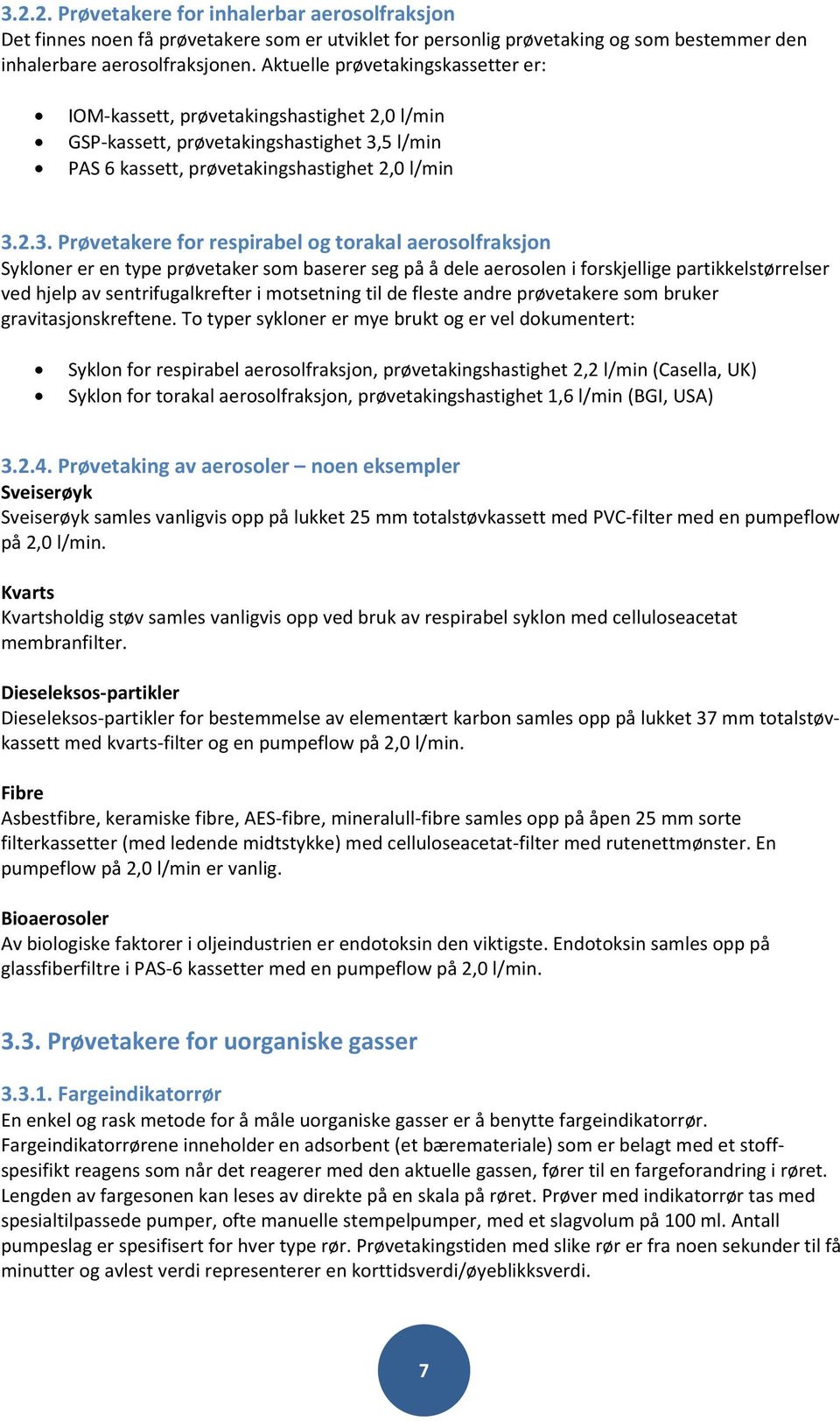 5l/min PAS6kassett,prøvetakingshastighet2,0l/min 3.