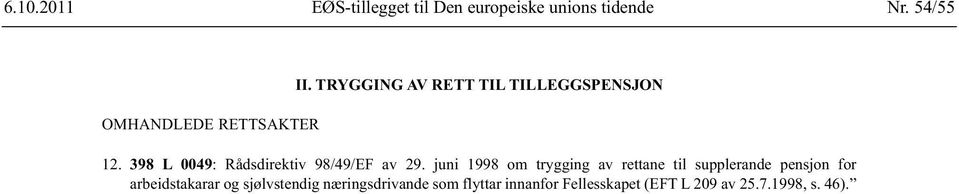 398 L 0049: Rådsdirektiv 98/49/EF av 29.