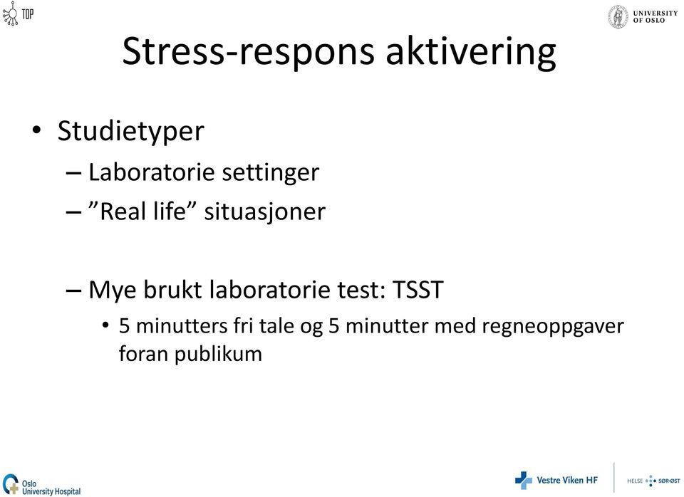 Mye brukt laboratorie test: TSST 5 minutters