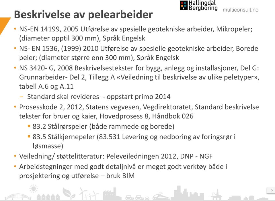 «Veiledning til beskrivelse av ulike peletyper», tabell A.6 og A.