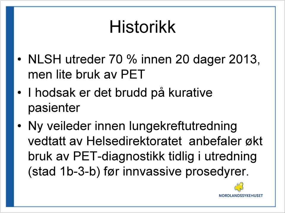 lungekreftutredning vedtatt av Helsedirektoratet anbefaler økt bruk