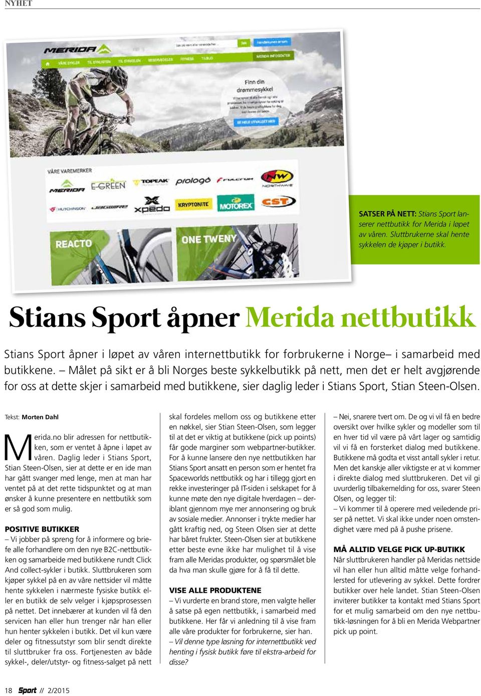 Målet på sikt er å bli Norges beste sykkelbutikk på nett, men det er helt avgjørende for oss at dette skjer i samarbeid med butikkene, sier daglig leder i Stians Sport, Stian Steen-Olsen.