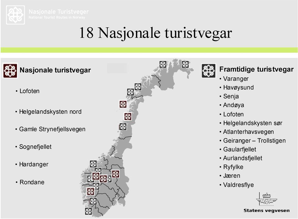 Varanger Havøysund Senja Andøya Lofoten Helgelandskysten sør