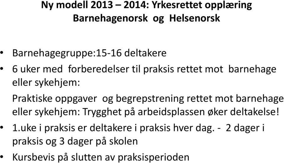 begrepstrening rettet mot barnehage eller sykehjem: Trygghet på arbeidsplassen øker deltakelse! 1.