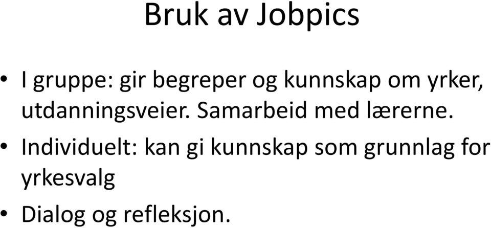 Samarbeid med lærerne.