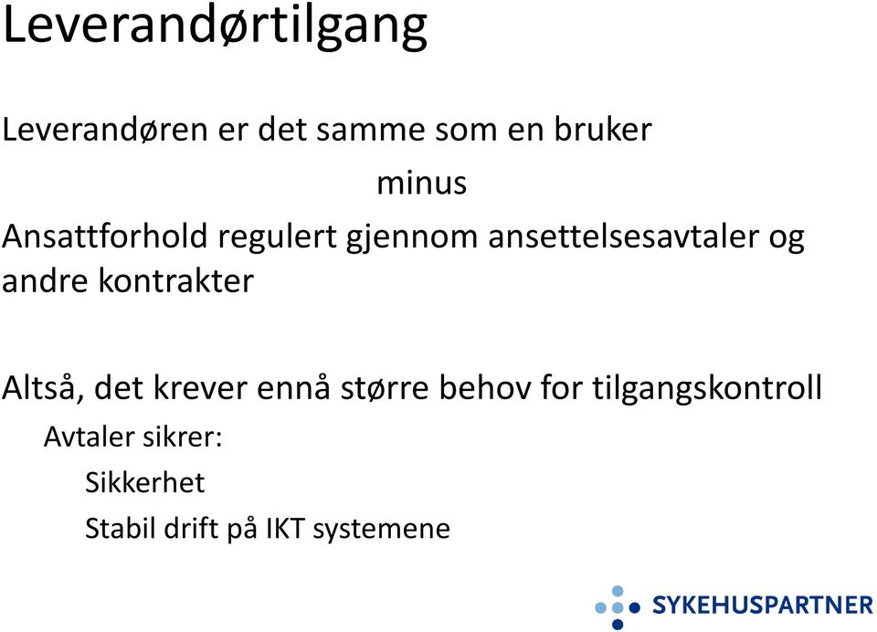 andre kontrakter Altså, det krever ennå større behov for