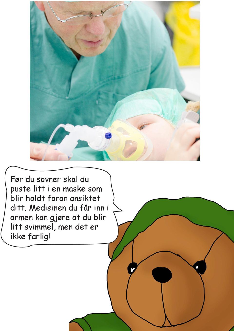 Medisinen du får inn i armen kan gjøre at