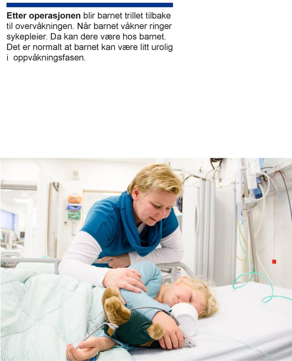 Når barnet våkner ringer sykepleier.