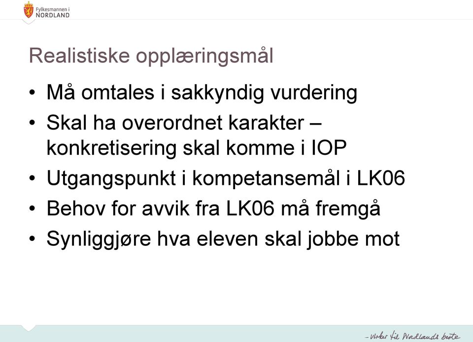 skal komme i IOP Utgangspunkt i kompetansemål i LK06