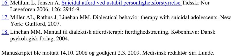 Miller AL, Rathus J, Linehan MM. Dialectical behavior therapy with suicidal adolescents.