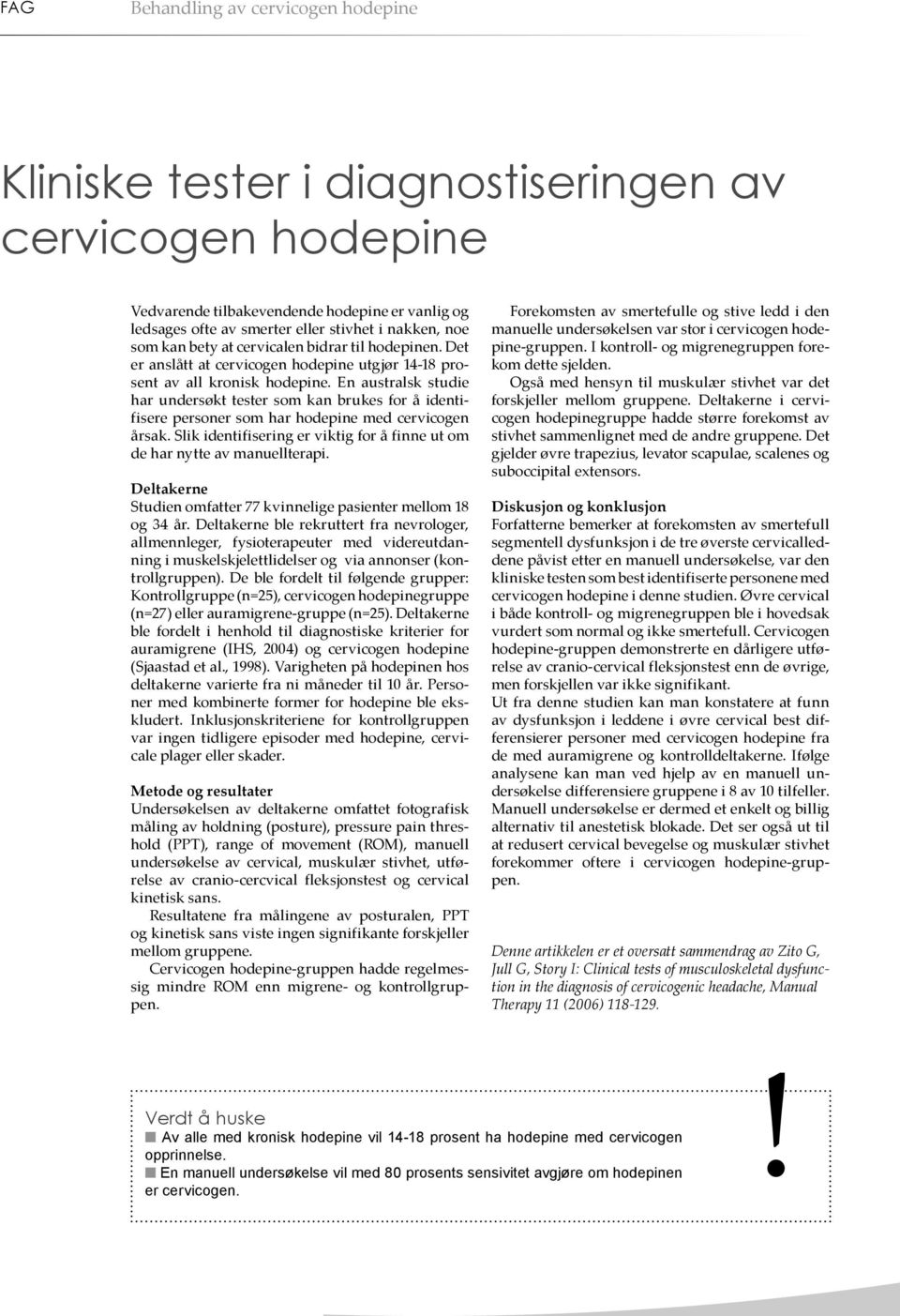 En australsk studie har undersøkt tester som kan brukes for å identifisere personer som har hodepine med cervicogen årsak.