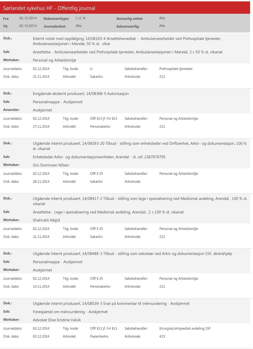 2014 Arkivdel: Sakarkiv Inngående eksternt produsert, 14/08368-5 Autorisasjon Dok. dato: 27.11.