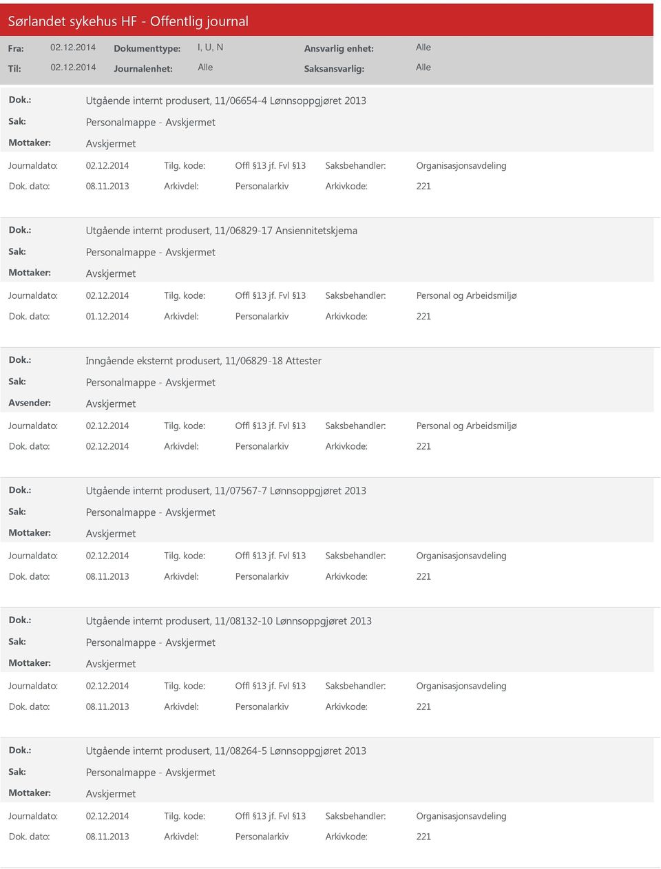 2014 Arkivdel: Personalarkiv Arkivkode: 221 Inngående eksternt produsert, 11/06829-18 Attester Dok.