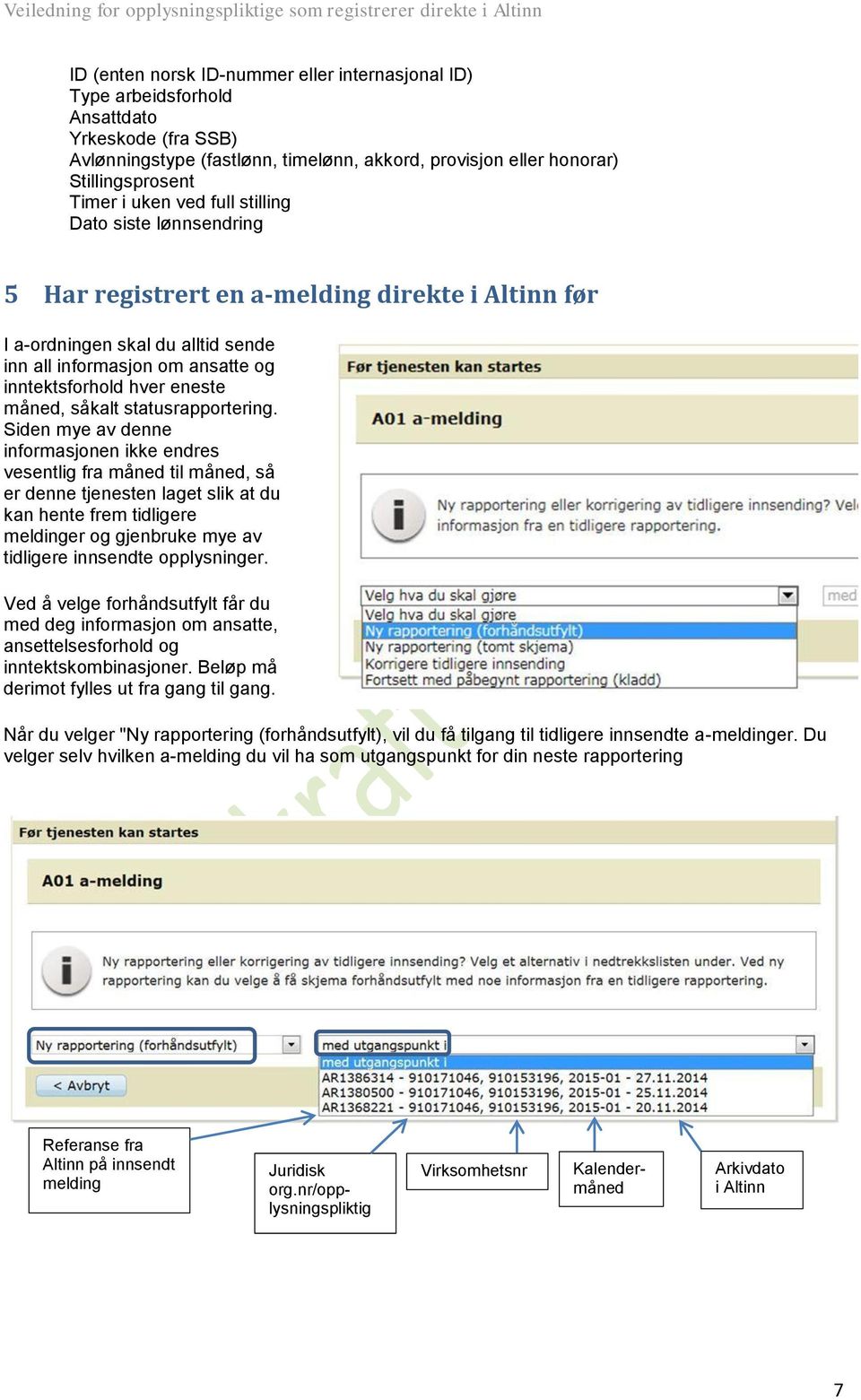 såkalt statusrapportering.