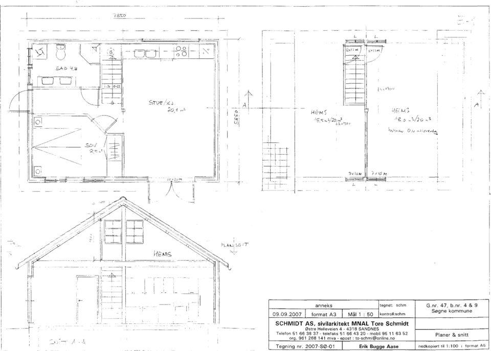 09.2007 format A3 Mål 1 : 50 kontroll:schm SCHMIDT AS, sivilarkitekt MNAL Tore Schmidt Østre Helleveien 4-4318