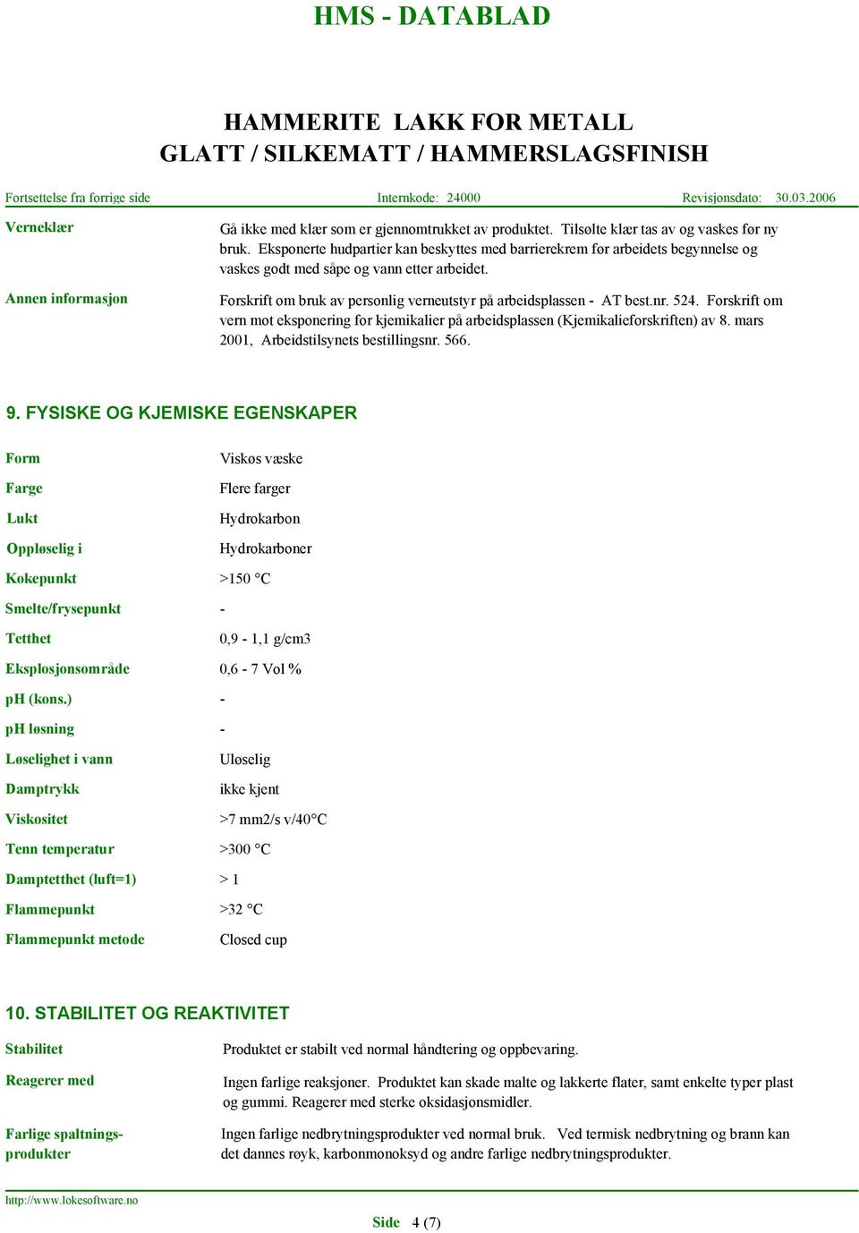 524. Forskrift om vern mot eksponering for kjemikalier på arbeidsplassen (Kjemikalieforskriften) av 8. mars 2001, Arbeidstilsynets bestillingsnr. 566. 9.