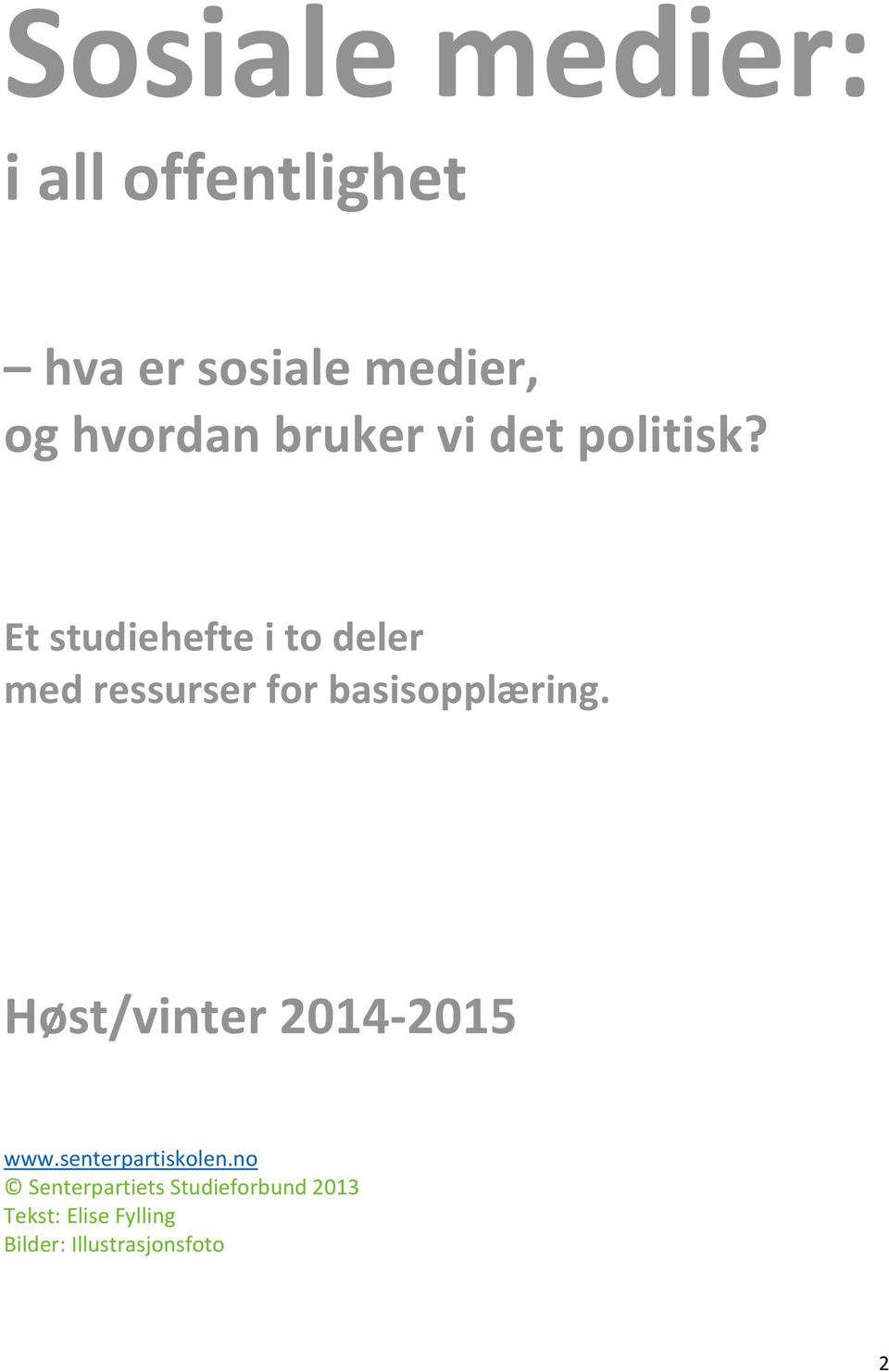 Et studiehefte i to deler med ressurser for basisopplæring.