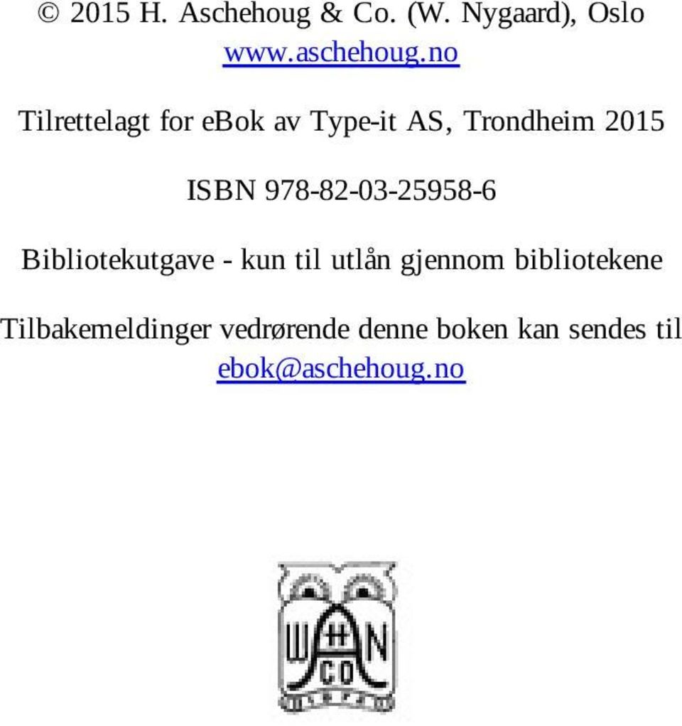 978-82-03-25958-6 Bibliotekutgave - kun til utlån gjennom