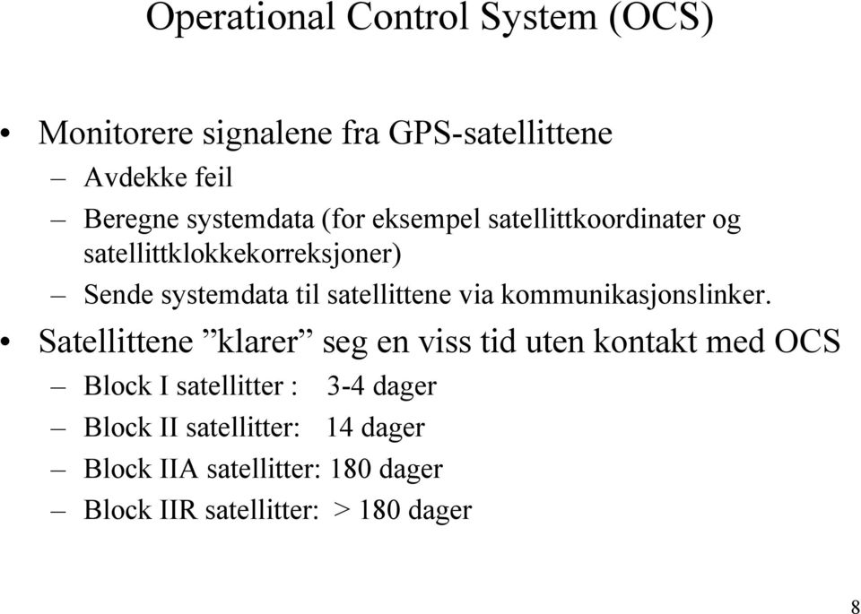 satellittene via kommunikasjonslinker.