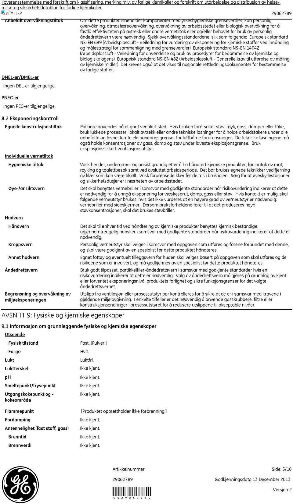 overvåkning for å fastlå effektiviteten på avtrekk eller andre vernetiltak eller og/eller behovet for bruk av personlig åndedrettsvern være nødvendig.