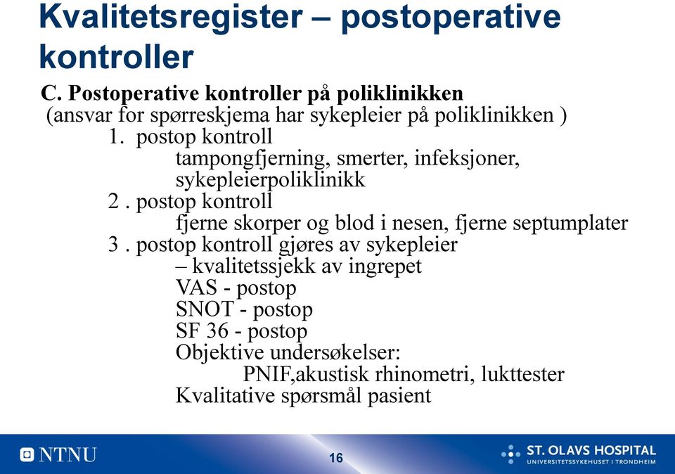 postop kontroll tampongfjerning, smerter, infeksjoner, sykepleierpoliklinikk 2.