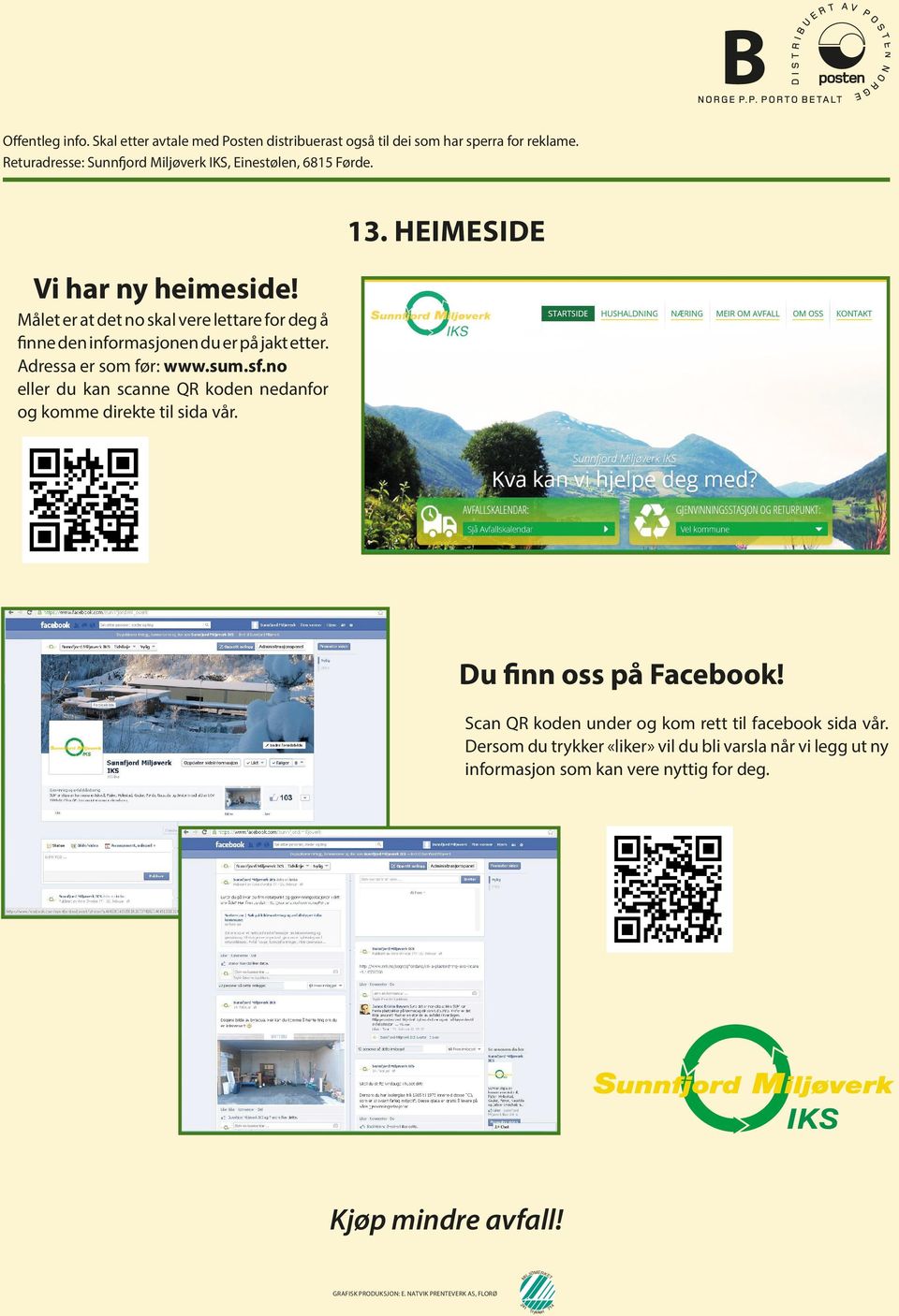 no eller du kan scanne QR koden nedanfor og komme direkte til sida vår. Du finn oss på Facebook! Scan QR koden under og kom rett til facebook sida vår.